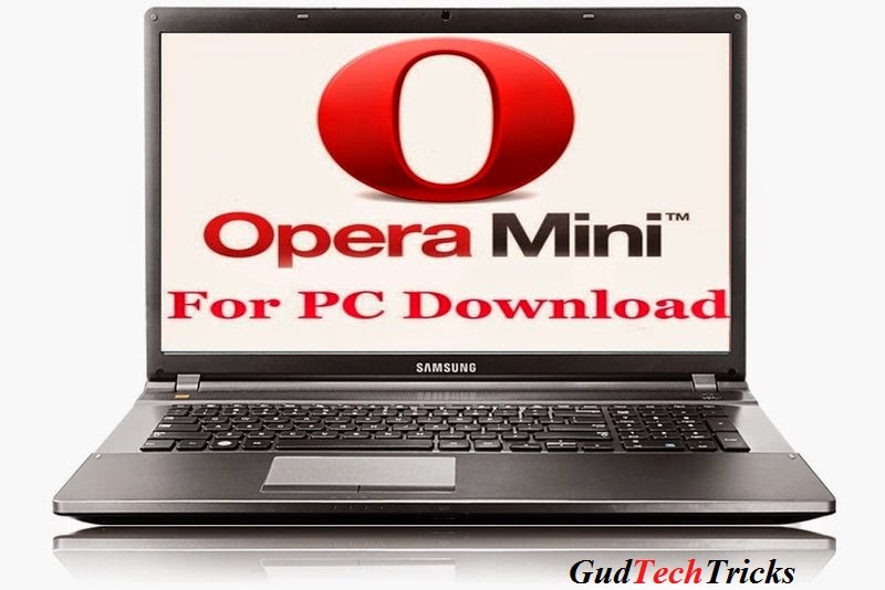 Opera Mini For PC Windows 7/8/XP Free Download - Gud Tech ...