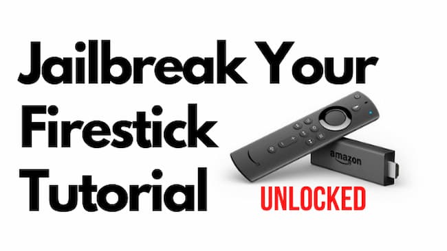 how to jailbreak a firestick